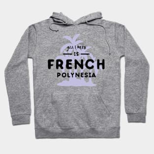 French Polynesia Tourist Travel Quote Hoodie